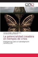 La potencialidad creadora en tiempos de crisis