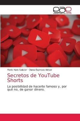 Secretos de YouTube Shorts - Mario Haro Salazar,Diana Espinoza Alcivar - cover