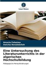 Eine Untersuchung des Literaturunterrichts in der algerischen Hochschulbildung