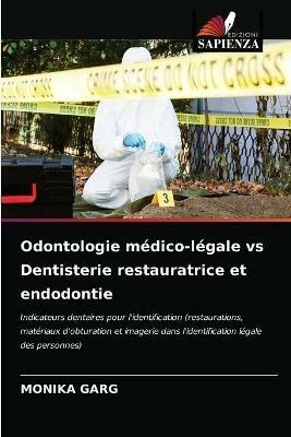 Odontologie medico-legale vs Dentisterie restauratrice et endodontie - Monika Garg - cover