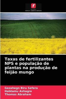 Taxas de fertilizantes NPS e populacao de plantas na producao de feijao mungo - Gezahegn Biru Sefera,Habtamu Ashagre,Thomas Abraham - cover