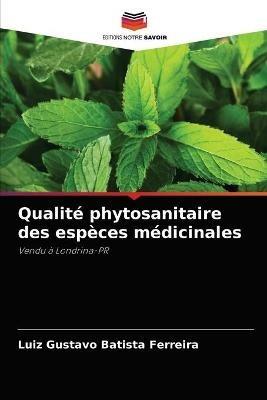 Qualite phytosanitaire des especes medicinales - Luiz Gustavo Batista Ferreira - cover