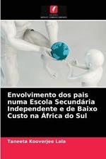 Envolvimento dos pais numa Escola Secundaria Independente e de Baixo Custo na Africa do Sul