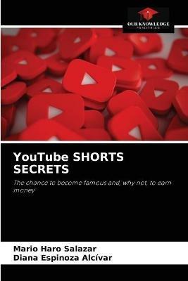 YouTube SHORTS SECRETS - Mario Haro Salazar,Diana Espinoza Alcivar - cover