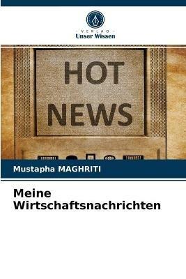 Meine Wirtschaftsnachrichten - Mustapha Maghriti - cover