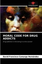 Moral Code for Drug Addicts