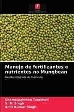 Manejo de fertilizantes e nutrientes no Mungbean