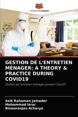 Gestion de l'Entretien Menager: A Theory & Practice During Covid19 - Asik Rahaman Jamader,Mohammad Israr,Biswaranjan Acharya - cover