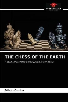 The Chess of the Earth - Silvio Cunha - cover