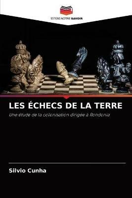 Les Echecs de la Terre - Silvio Cunha - cover