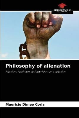 Philosophy of alienation - Mauricio Dimeo Coria - cover