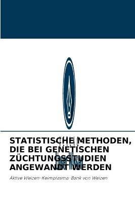 Statistische Methoden, Die Bei Genetischen Zuchtungsstudien Angewandt Werden - Luiz Gustavo Batista Ferreira - cover