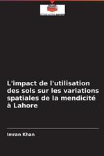 L'impact de l'utilisation des sols sur les variations spatiales de la mendicite a Lahore