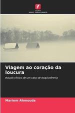 Viagem ao coracao da loucura