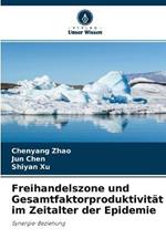 Freihandelszone und Gesamtfaktorproduktivitat im Zeitalter der Epidemie