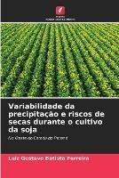 Variabilidade da precipitacao e riscos de secas durante o cultivo da soja