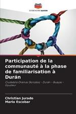 Participation de la communaute a la phase de familiarisation a Duran