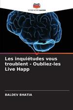 Les inquietudes vous troublent - Oubliez-les Live Happ