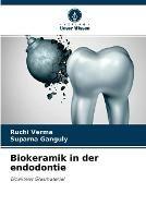 Biokeramik in der endodontie - Ruchi Verma,Suparna Ganguly - cover