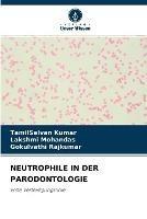 Neutrophile in Der Parodontologie - Tamilselvan Kumar,Lakshmi Mohandas,Gokulvathi Rajkumar - cover