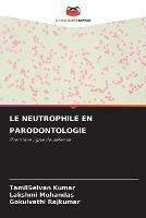 Le Neutrophile En Parodontologie - Tamilselvan Kumar,Lakshmi Mohandas,Gokulvathi Rajkumar - cover