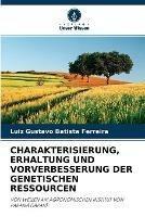 Charakterisierung, Erhaltung Und Vorverbesserung Der Genetischen Ressourcen