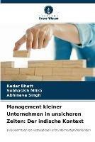 Management kleiner Unternehmen in unsicheren Zeiten: Der indische Kontext - Kedar Bhatt,Subhasish Mitra,Abhinava Singh - cover
