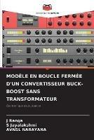 Modele En Boucle Fermee d'Un Convertisseur Buck-Boost Sans Transformateur - J Ranga,S Jayalakshmi,Avnsl Narayana - cover