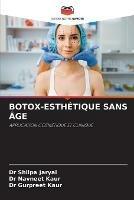 Botox-Esthetique Sans Age - Shilpa Jaryal,Navneet Kaur,Gurpreet Kaur - cover