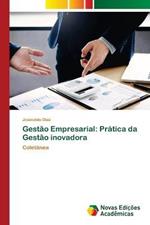 Gestao Empresarial: Pratica da Gestao inovadora