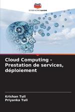 Cloud Computing - Prestation de services, déploiement