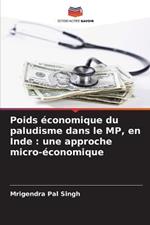 Poids economique du paludisme dans le MP, en Inde: une approche micro-economique