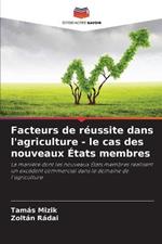 Facteurs de reussite dans l'agriculture - le cas des nouveaux Etats membres