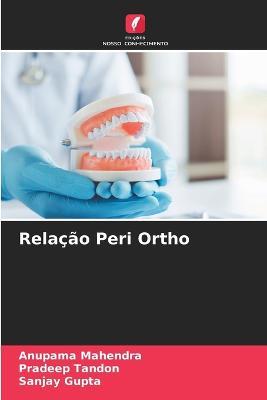 Relacao Peri Ortho - Anupama Mahendra,Pradeep Tandon,Sanjay Gupta - cover