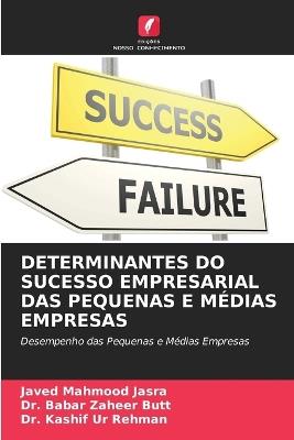 Determinantes Do Sucesso Empresarial Das Pequenas E Médias Empresas - Javed Mahmood,Babar Zaheer Butt,Kashif Ur Rehman - cover