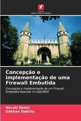 Concepção e implementação de uma Firewall Embutida - Necati Demir,Gökhan Dalk&#305,l&#305,ç - cover