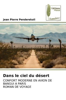 Dans le ciel du d?sert - Jean Pierre Penderekoli - cover