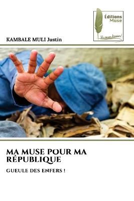 Ma Muse Pour Ma R?publique - Kambale Muli Justin - cover