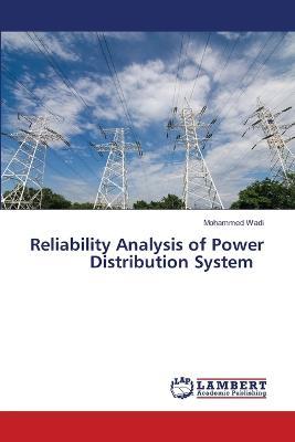 Reliability Analysis of Power Distribution System - Mohammed Wadi - cover