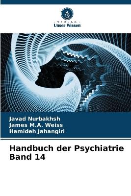 Handbuch der Psychiatrie Band 14 - Javad Nurbakhsh,James M a Weiss,Hamideh Jahangiri - cover