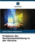 Probleme der Rechtsstaatsbildung in der Ukraine