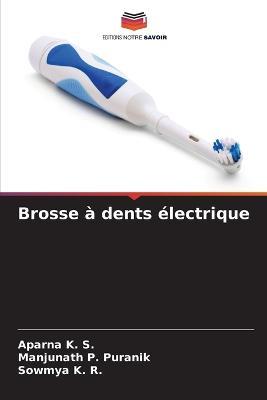 Brosse a dents electrique - Aparna K S,Manjunath P Puranik,Sowmya K R - cover