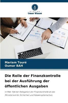 Die Rolle der Finanzkontrolle bei der Ausfuhrung der oeffentlichen Ausgaben - Mariam Toure,Oumar Bah - cover