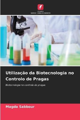 Utilizacao da Biotecnologia no Controlo de Pragas - Magda Sabbour - cover