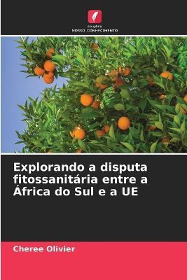 Explorando a disputa fitossanitaria entre a Africa do Sul e a UE - Cheree Olivier - cover