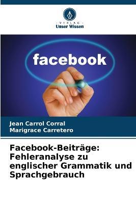 Facebook-Beitrage: Fehleranalyse zu englischer Grammatik und Sprachgebrauch - Jean Carrol Corral,Marigrace Carretero - cover