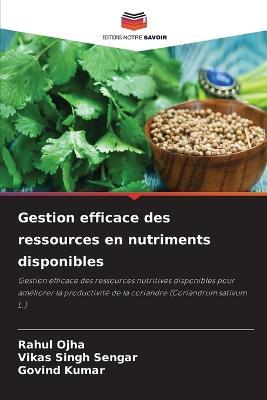 Gestion efficace des ressources en nutriments disponibles - Rahul Ojha,Vikas Singh Sengar,Govind Kumar - cover