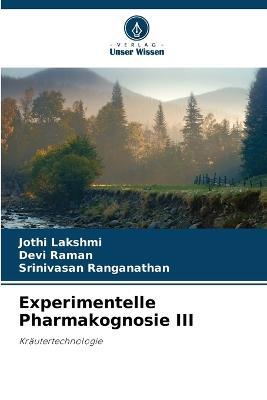 Experimentelle Pharmakognosie III - Jothi Lakshmi,Devi Raman,Srinivasan Ranganathan - cover