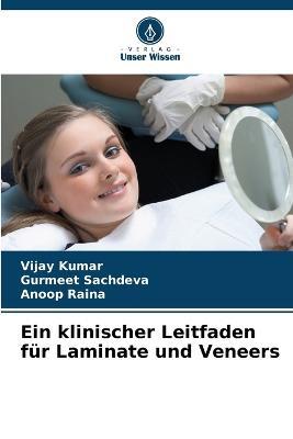 Ein klinischer Leitfaden fur Laminate und Veneers - Vijay Kumar,Gurmeet Sachdeva,Anoop Raina - cover