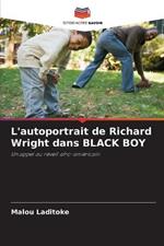 L'autoportrait de Richard Wright dans BLACK BOY